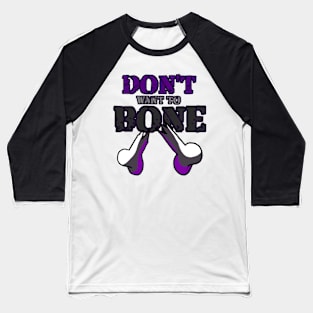 Asexuality/Ace Spectrum Pride: No Bone Baseball T-Shirt